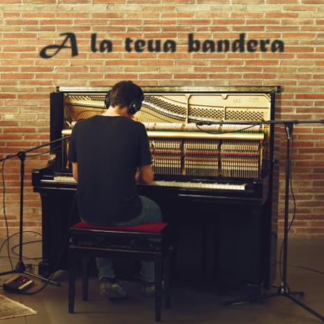 A la teua bandera (Piano) | Boomplay Music