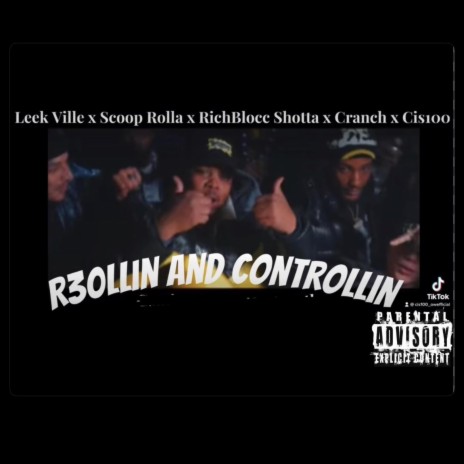 R30llin N Controllin ft. Leek Ville, Scoop Rolla, Shotta Lohc & Cranch | Boomplay Music