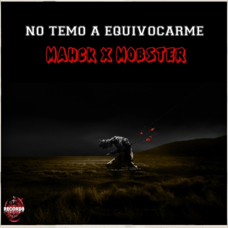 NO TEMO A EQUIVOCARME ft. Mobster | Boomplay Music