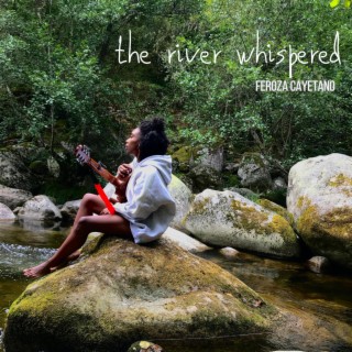 The River Whispered