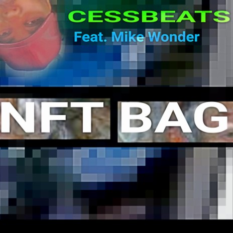 NFT BAG (feat. Mike Wonder) | Boomplay Music