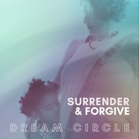 Surrender & Forgive | Boomplay Music