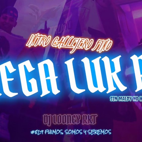 INTRO CALLEJEROFINO + MEGA LUK-RK VS MALDY RKT ft. LUK_RK | Boomplay Music