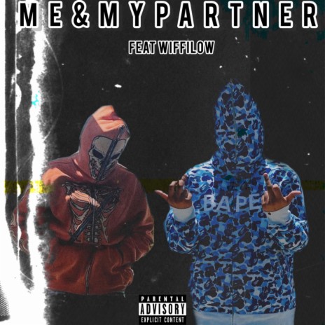 Me & My Partner ft. Wiffilow | Boomplay Music