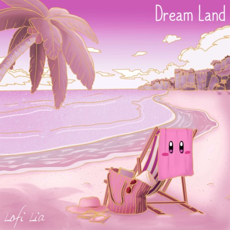 Dream Land (From Kirby's Dream Land) | Boomplay Music