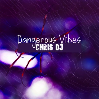 Dangerous Vibes