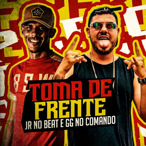 Toma de Frente ft. Jr no Beat | Boomplay Music