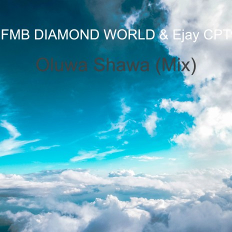 Oluwa Shawa (Mix) ft. FMB DIAMOND WORLD | Boomplay Music