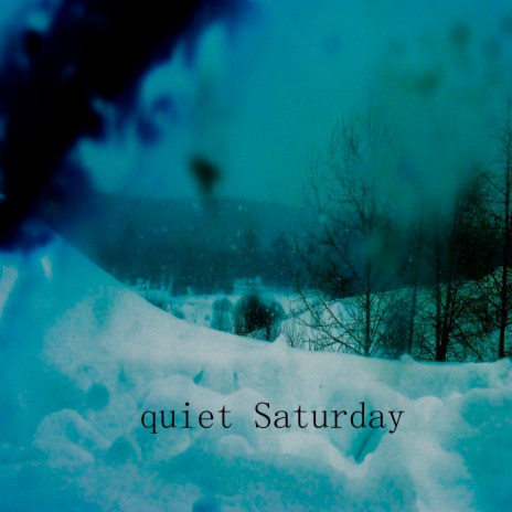 Quiet Saturday | Boomplay Music