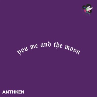 you me and the moon lyrics | Boomplay Music