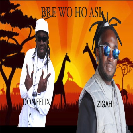 Bre Wo Ho Asi ft. Zigah | Boomplay Music