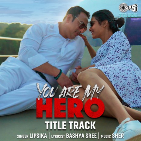 You Are My Hero (From You Are My Hero) ft. Sher & Bashya Sree | Boomplay Music