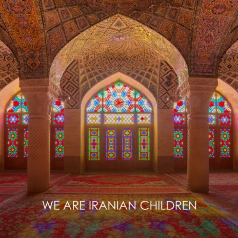 We Are Iranian Children | Boomplay Music