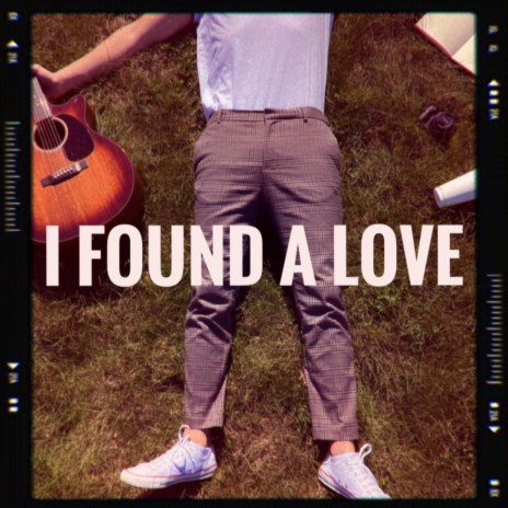 I Found A Love | Boomplay Music