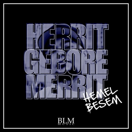 Herrit Gebore Merrit | Boomplay Music