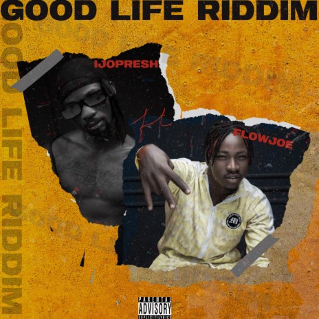 Good Life Riddim (feat. Flowjoe) 🅴 | Boomplay Music