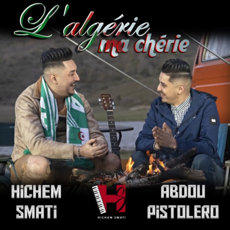 L'algérie Ma Chérie ft. Abdou Pistolero | Boomplay Music