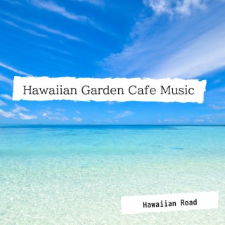 Hawaiian Garden Cafe Music