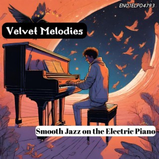 Velvet Melodies: Smooth Jazz on the Electric Piano