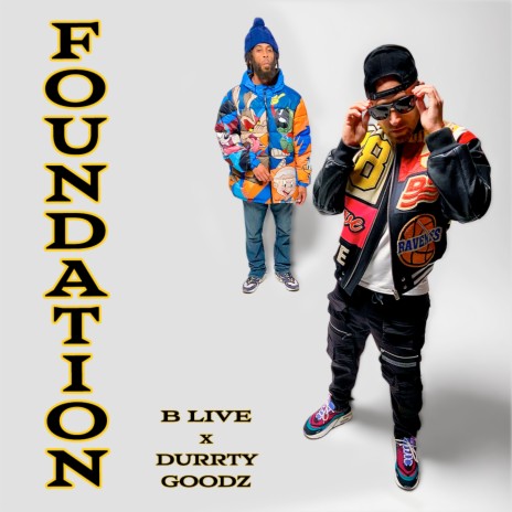 Foundation ft. Durrty Goodz