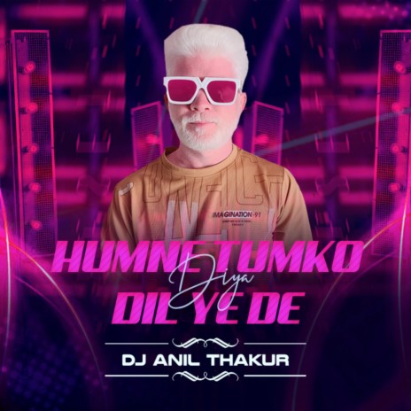 Humne Tumko Dil Ye De Diya | Boomplay Music