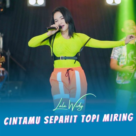 Cintamu Sepahit Topi Miring | Boomplay Music