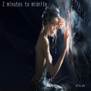 2 minutes to midnite