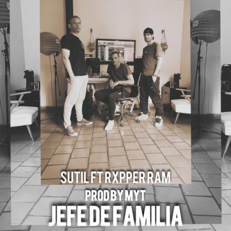 Jefe De Familia ft. My-T Beats & Rxpper Ram