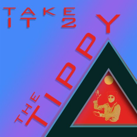 Take It 2 the Tippy | Boomplay Music