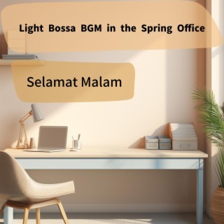 Light Bossa Bgm in the Spring Office