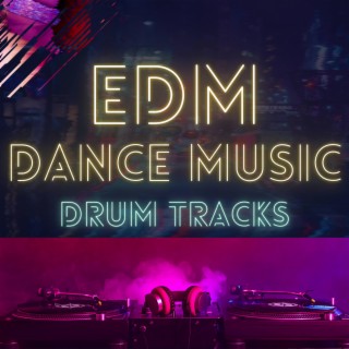 EDM Dance Music Drum Tracks