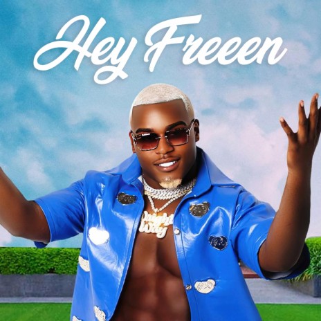 Hey Freeen | Boomplay Music