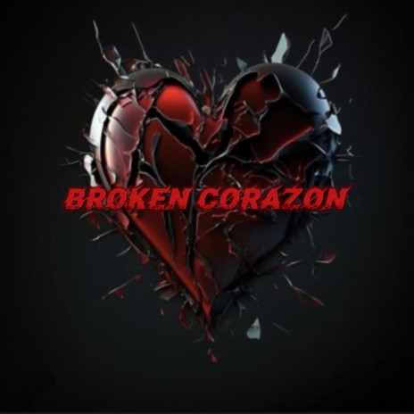 BROKEN CORAZON | Boomplay Music