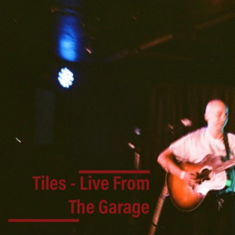 Tiles (Live from the garage) | Boomplay Music