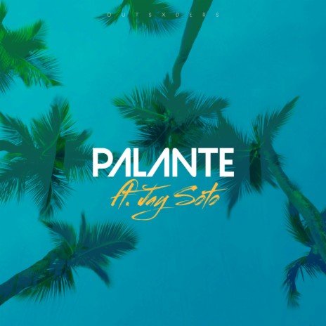 Palante ft. JaySoto | Boomplay Music