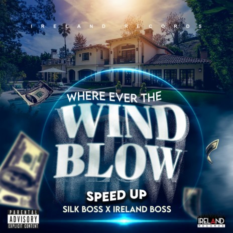 Where Ever the Wind Blow (Speed Up) ft. Ireland Boss | Boomplay Music