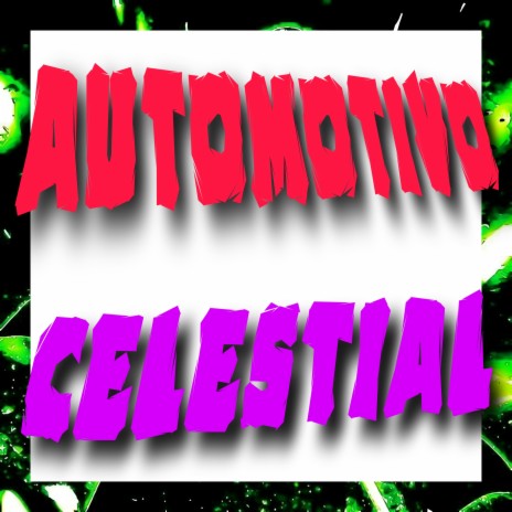 Automotivo Celestial | Boomplay Music