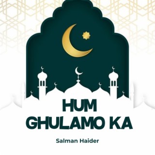 Hum Ghulamo Ka