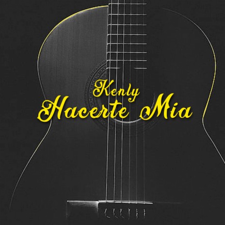 Hacerte Mía | Boomplay Music