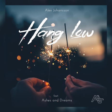 Hang Low (feat. Ashes and Dreams) | Boomplay Music