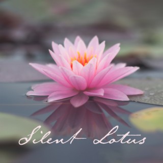 Silent Lotus: Japanese Koto and Flute Sounds, Zen Music for Meditation, Soothing Anxiety Syndromes and Bring Healing
