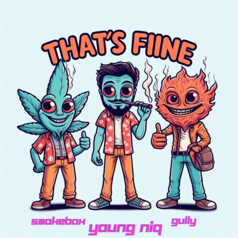 That's Fine (Radio Edit) ft. Young Niq & Gully | Boomplay Music