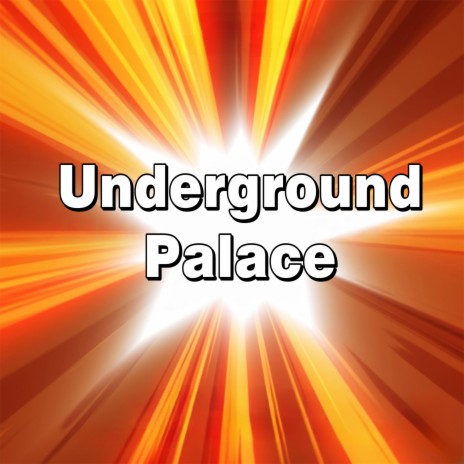 Underground Palace | Boomplay Music