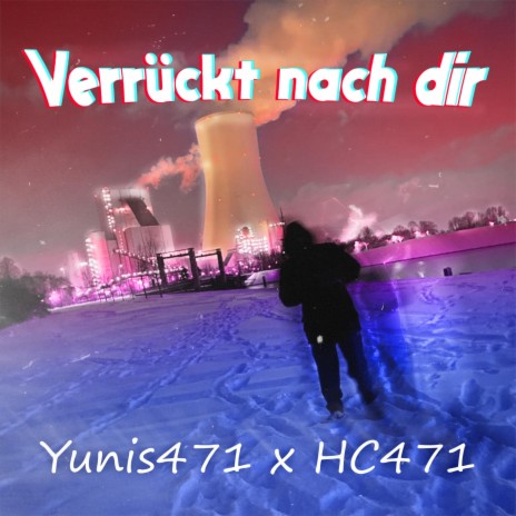 Verrückt nach dir ft. HC471 | Boomplay Music