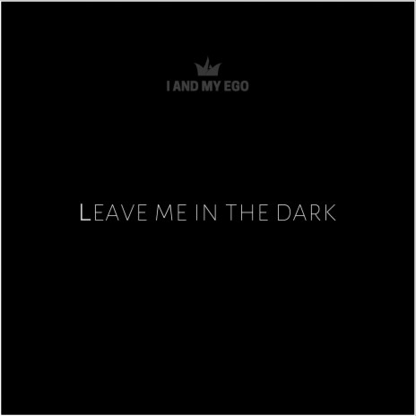 Leave Me In The Dark