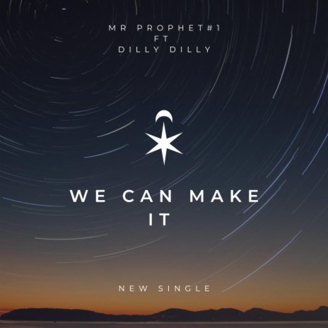 We can make it ft. Dilly Dilly | Boomplay Music