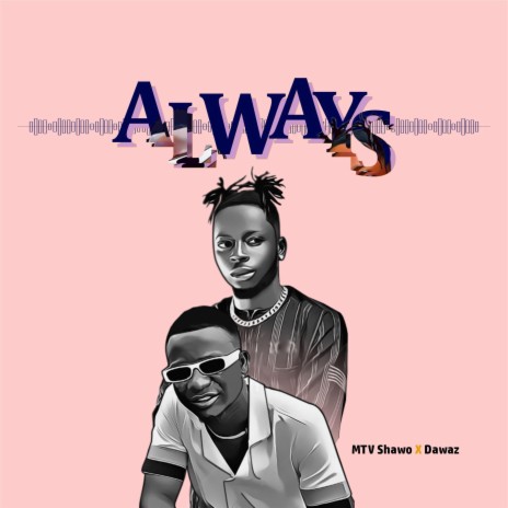 Always ft. Dawaz | Boomplay Music