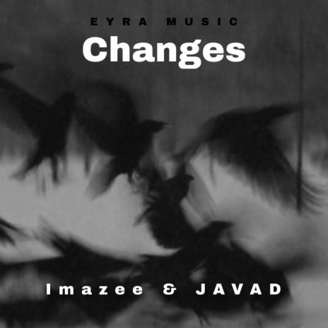 Changes ft. JAVAD | Boomplay Music