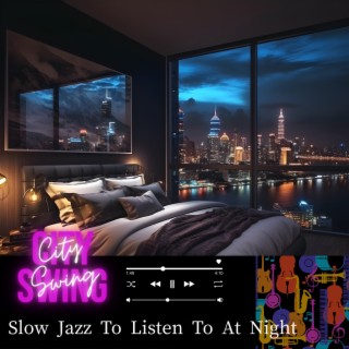 Slow Jazz To Listen To At Night