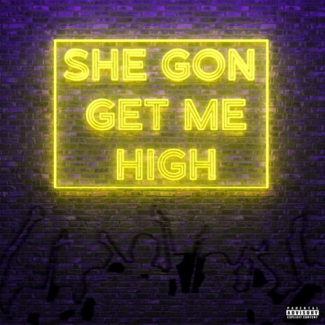 She Gon Get Me High | Boomplay Music